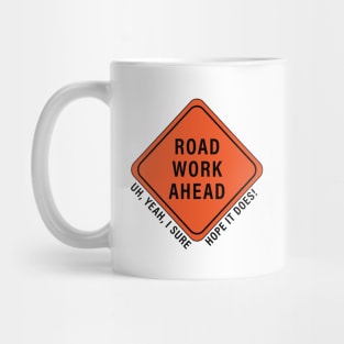 Road Work Ahead Mug